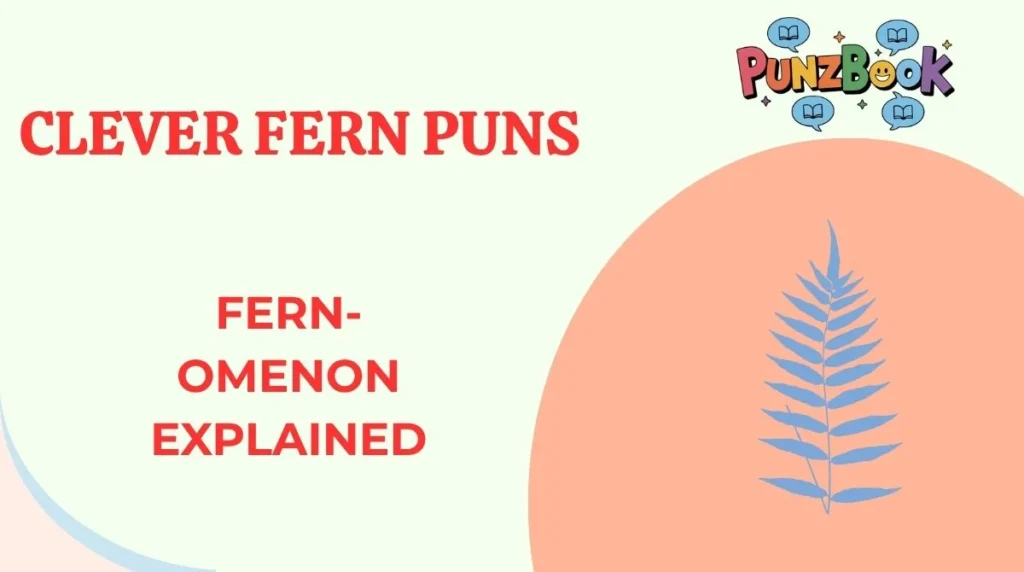 Clever Fern Puns