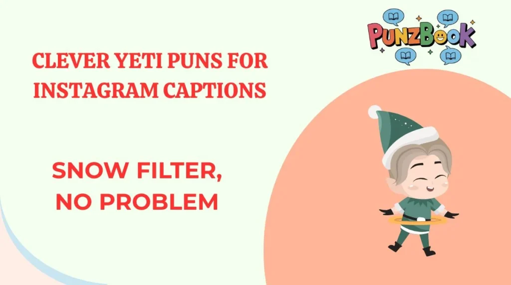Clever Yeti Puns for Instagram Captions