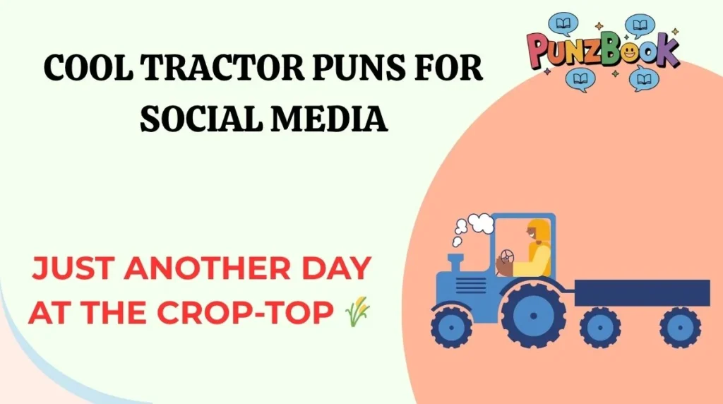Cool Tractor Puns for Social Media