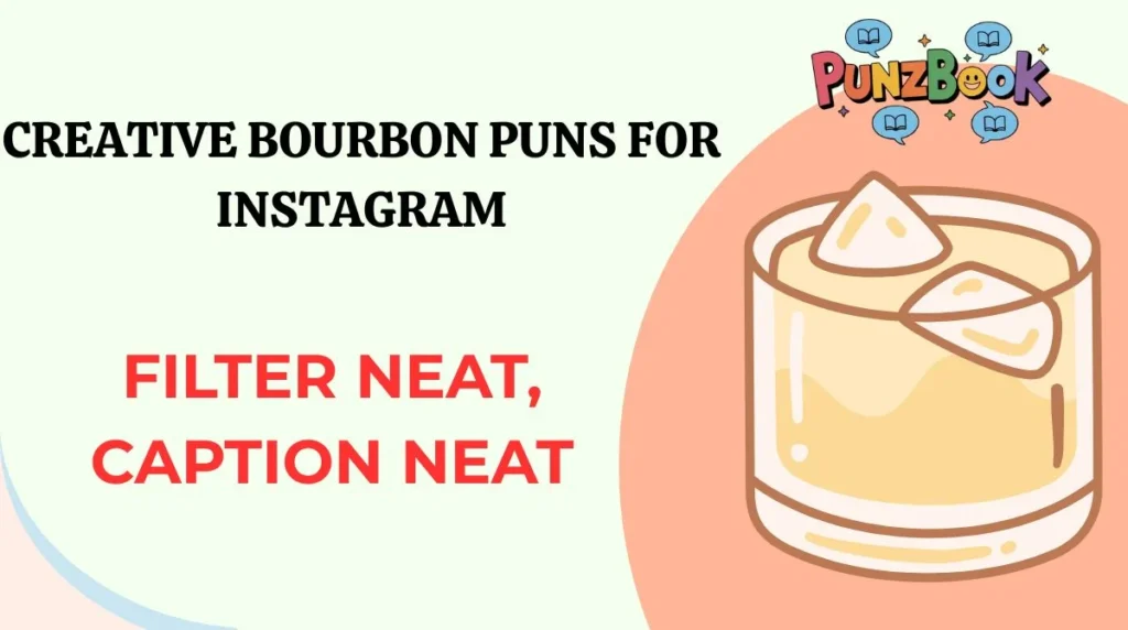 Creative Bourbon Puns for Instagram