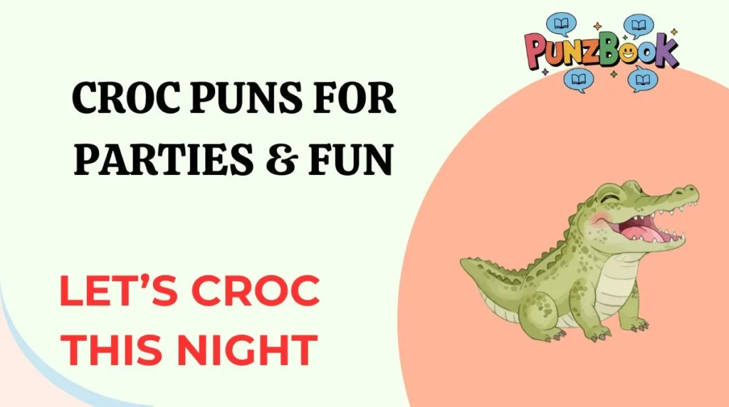 Croc Puns for Parties & Fun