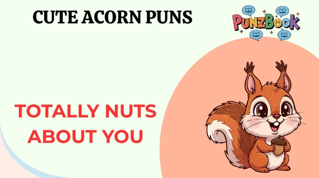Cute Acorn Puns