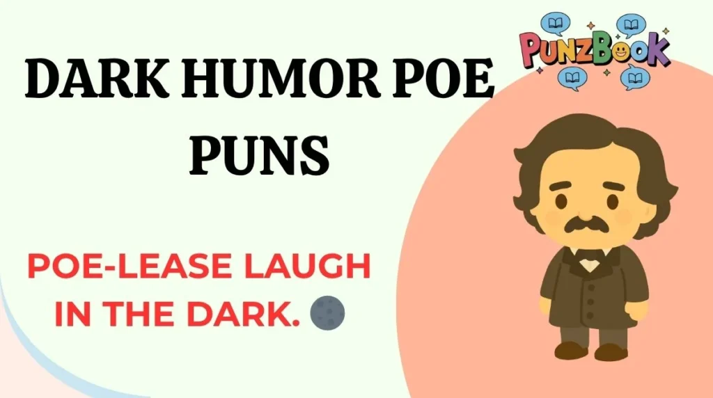 Dark Humor Poe Puns