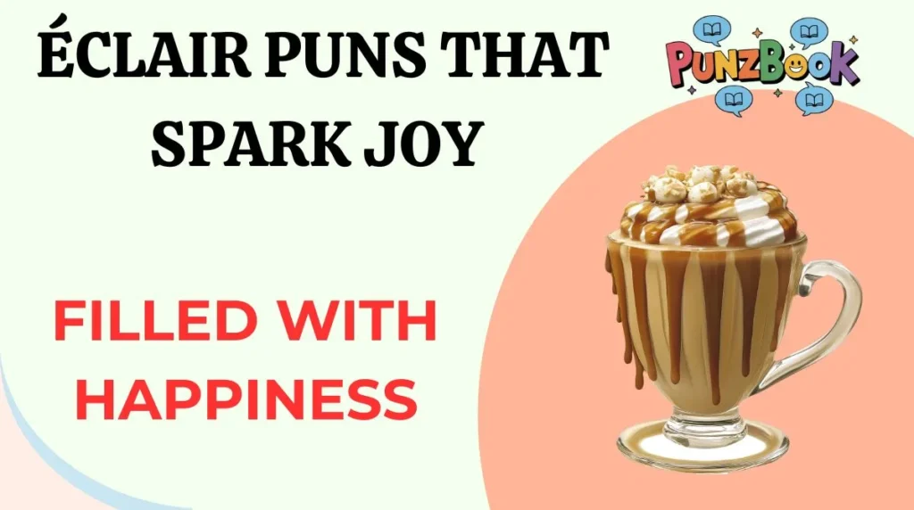 Éclair Puns That Spark Joy