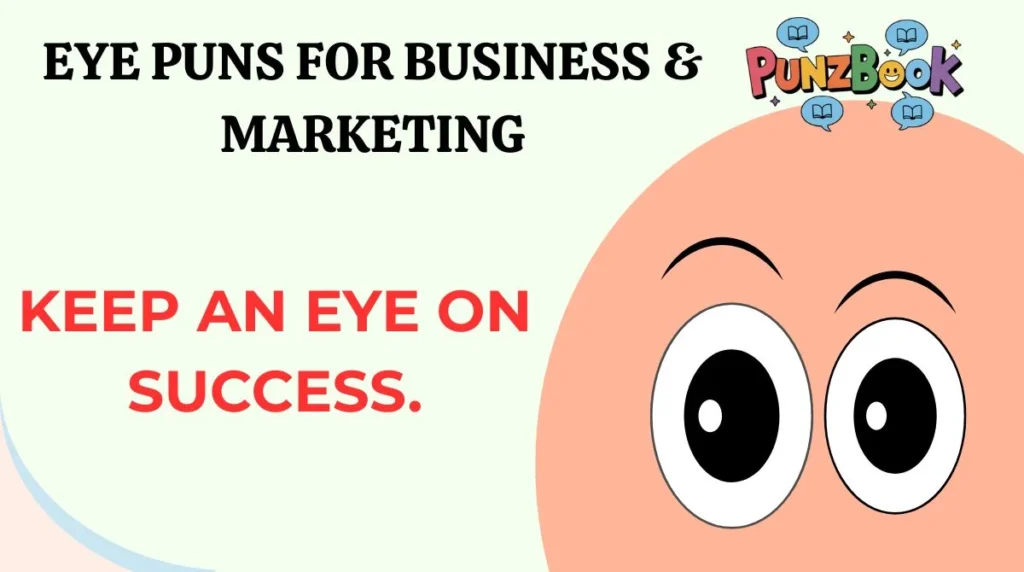 Eye Puns for Business & Marketing