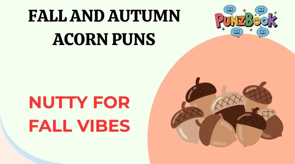 Fall and Autumn Acorn Puns