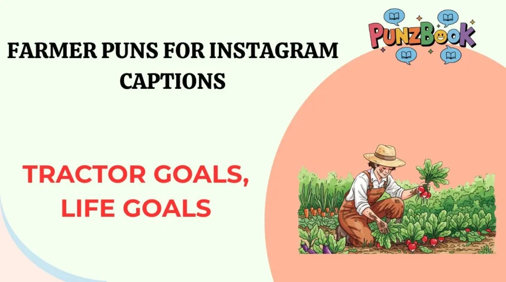 Farmer Puns for Instagram Captions