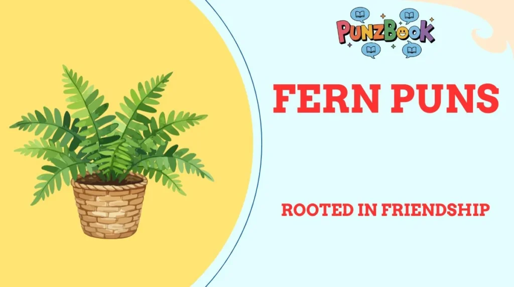 Fern Puns
