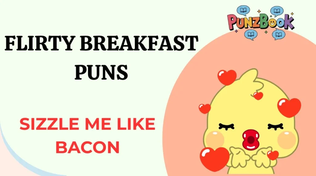Flirty Breakfast Puns