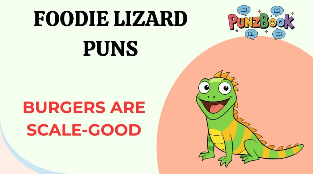 Foodie Lizard Puns