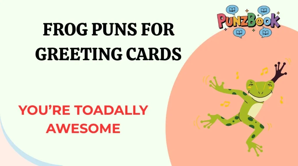 Frog Puns for Greeting Cards