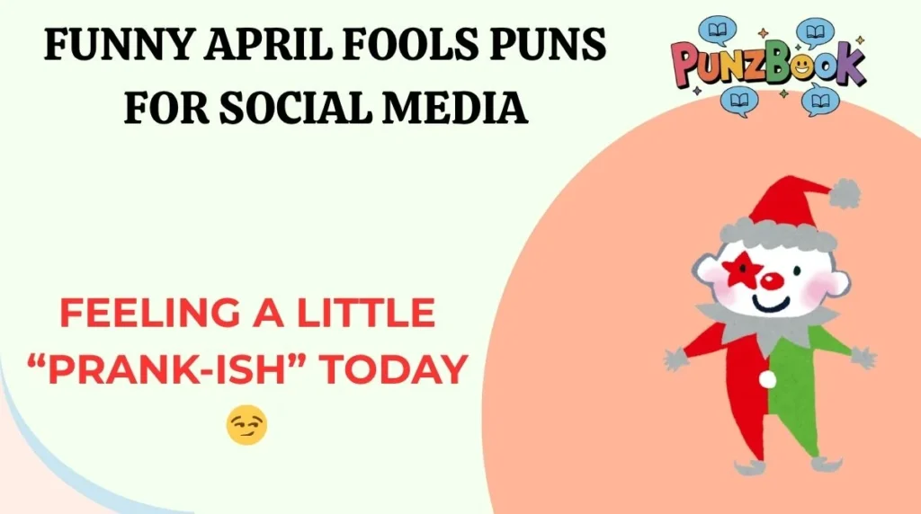 Funny April Fools Puns for Social Media