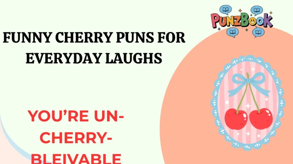 Funny Cherry Puns for Everyday Laughs
