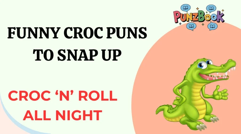 Funny Croc Puns to Snap Up