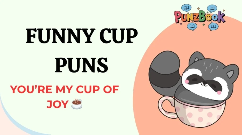 Funny Cup Puns
