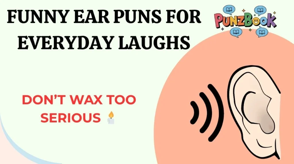 Funny Ear Puns for Everyday Laughs