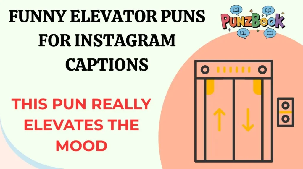 Funny Elevator Puns for Instagram Captions