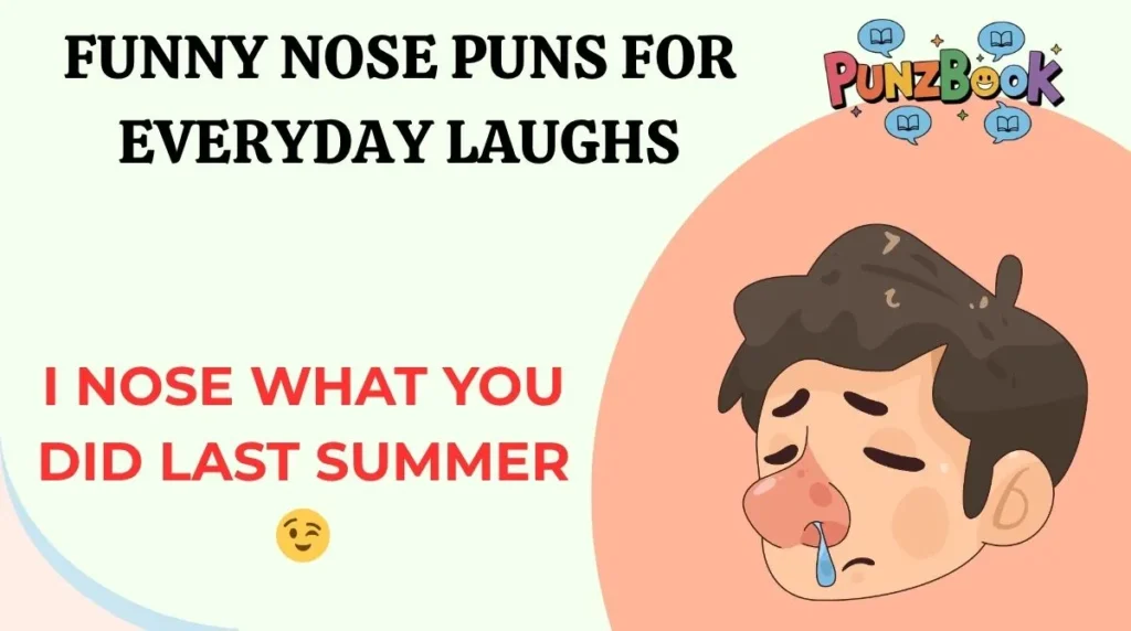 Funny Nose Puns for Everyday Laughs