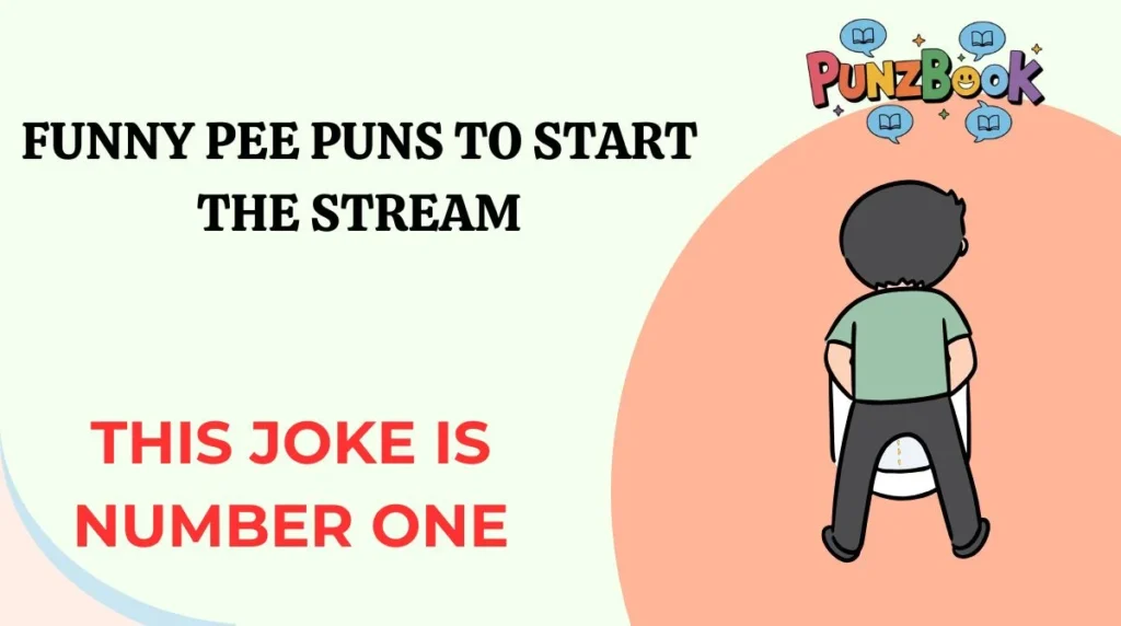 Funny Pee Puns to Start the Stream