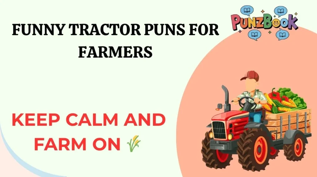 Funny Tractor Puns for Farmers