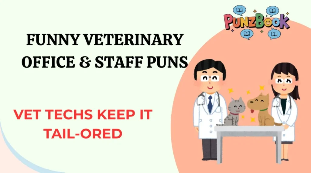 Funny Veterinary Office & Staff Puns