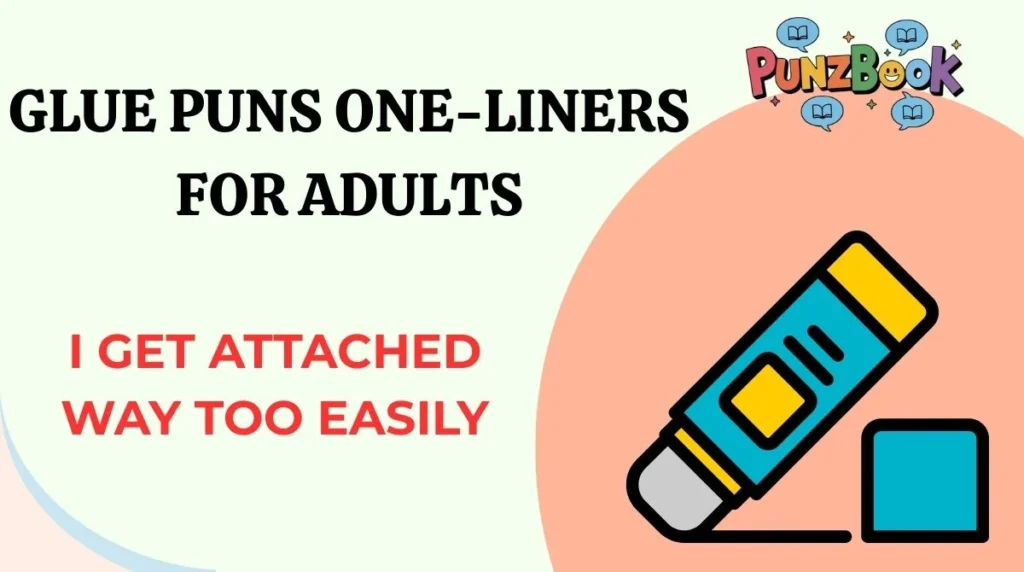 Glue Puns One-Liners for Adults