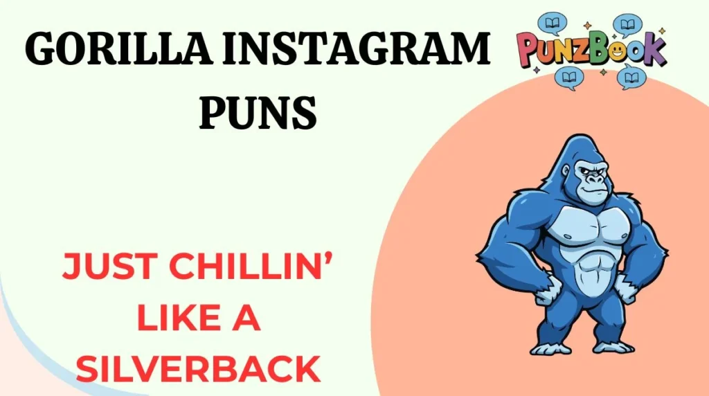 Gorilla Instagram Puns