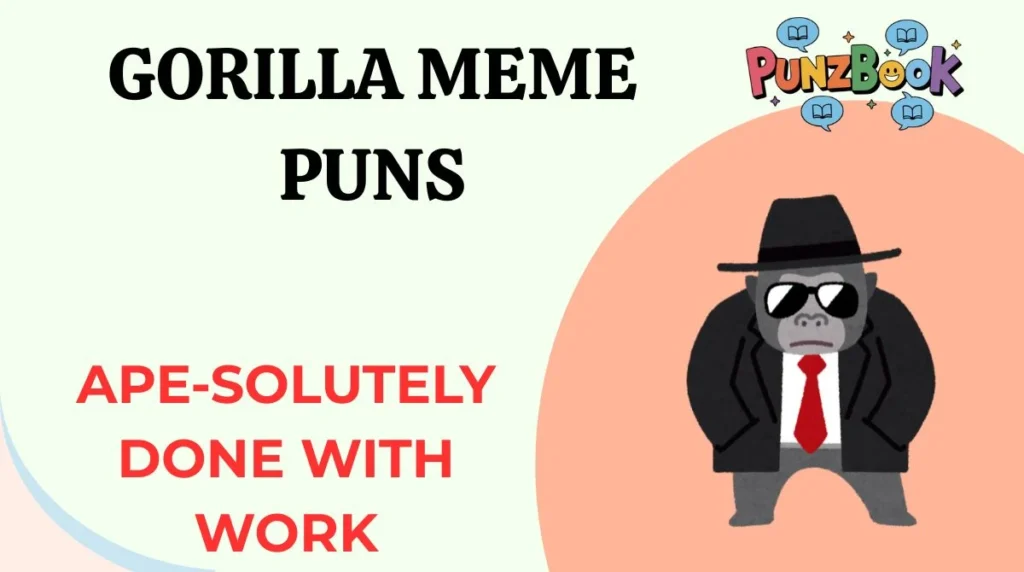 Gorilla Meme Puns