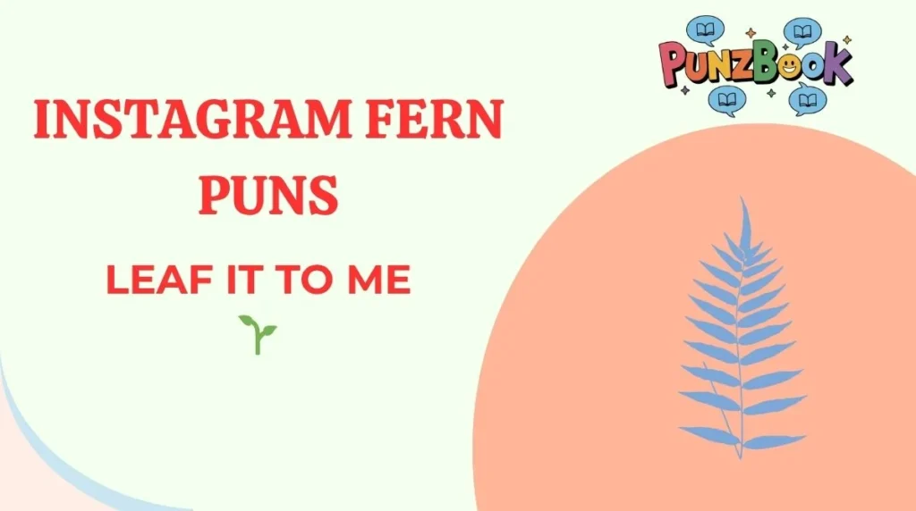 Instagram Fern Puns