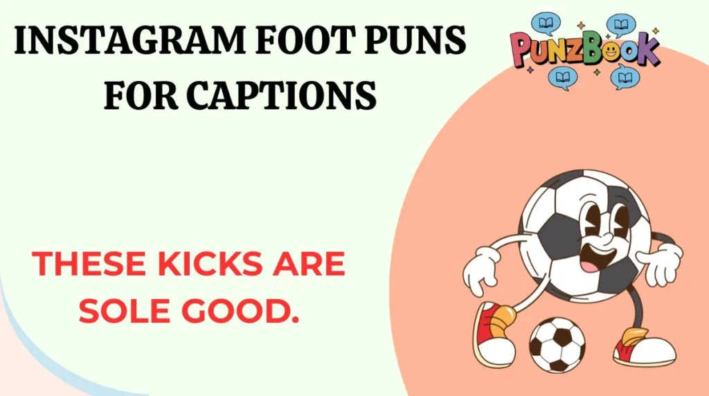 Instagram Foot Puns for Captions
