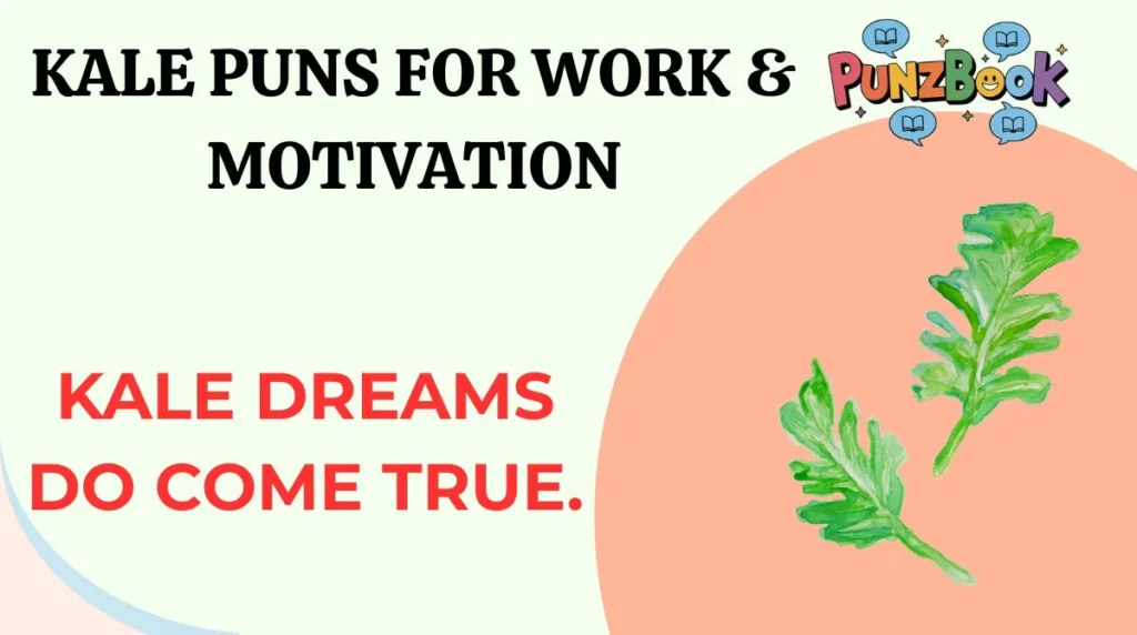 Kale Puns for Work & Motivation