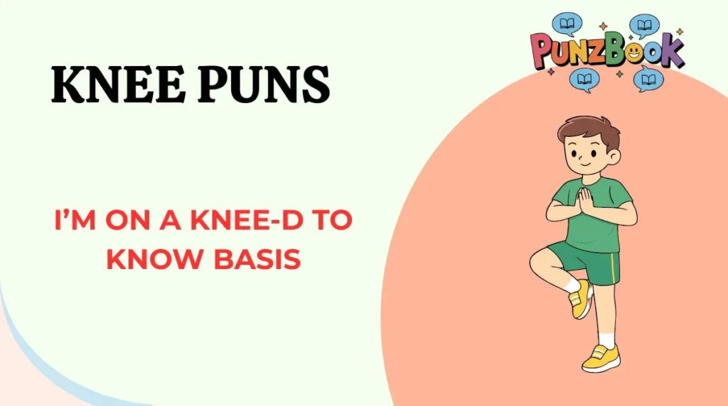 Knee Puns