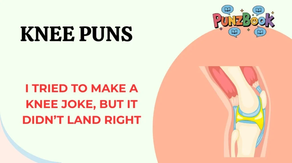 Knee Puns