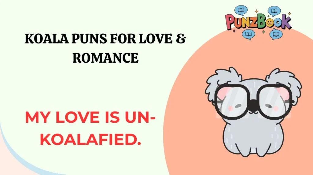 Koala Puns for Love & Romance