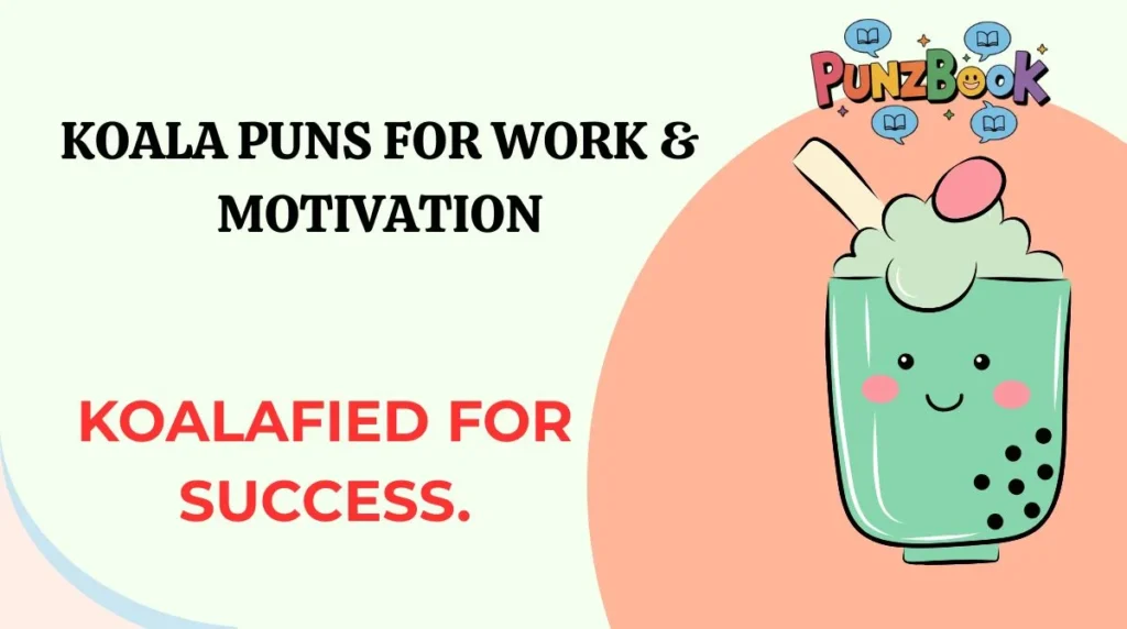 Koala Puns for Work & Motivation