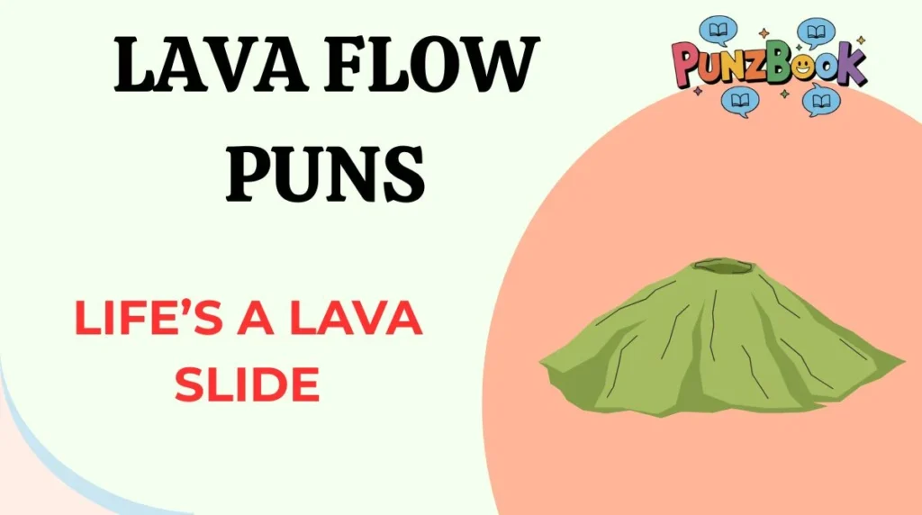 Lava Flow Puns