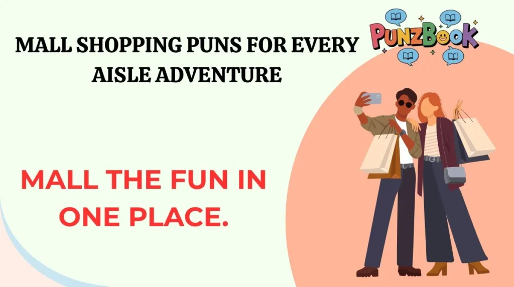Mall Shopping Puns for Every Aisle Adventure
