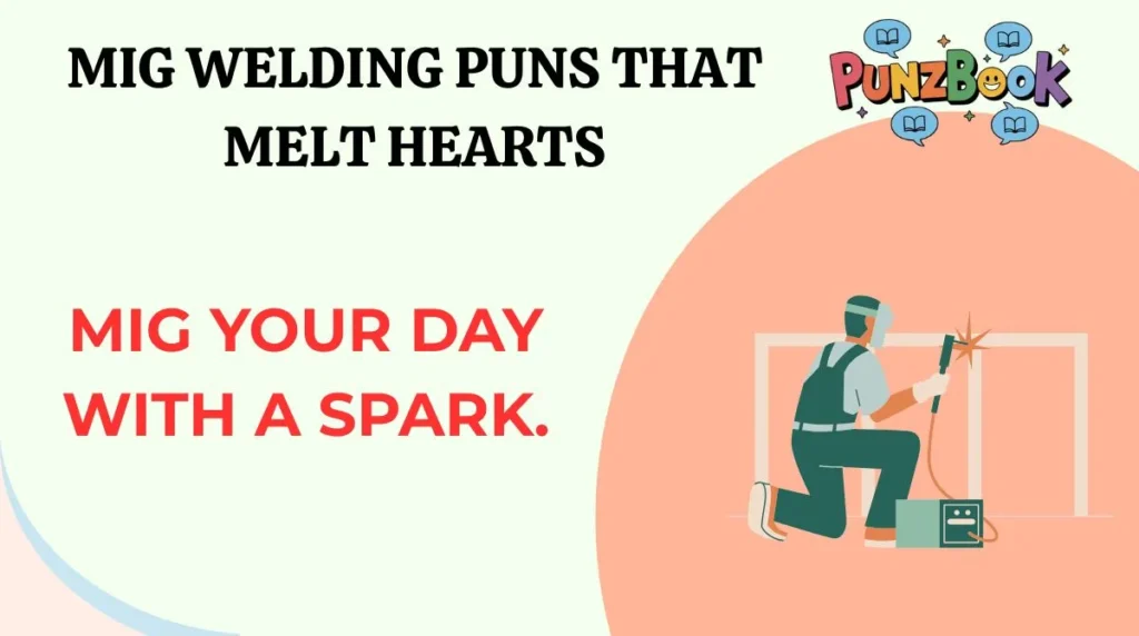 MIG Welding Puns That Melt Hearts