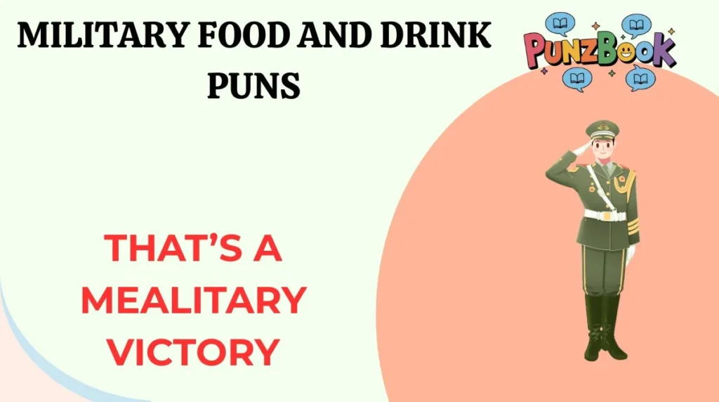 Military food and drink puns