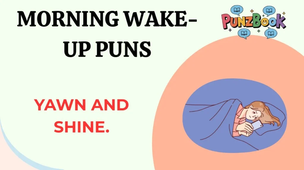 Morning Wake-Up Puns