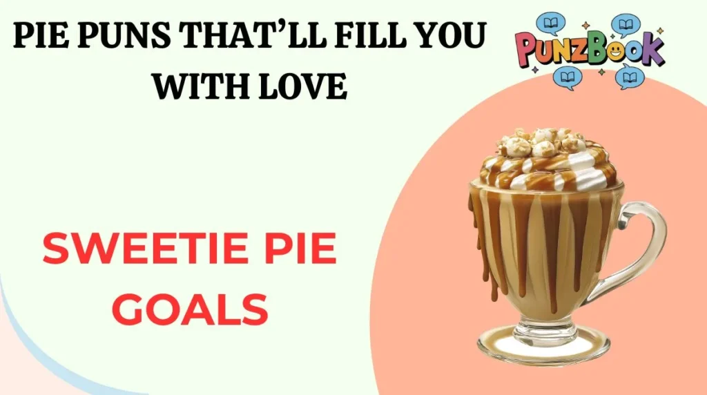 Pie Puns That’ll Fill You With Love