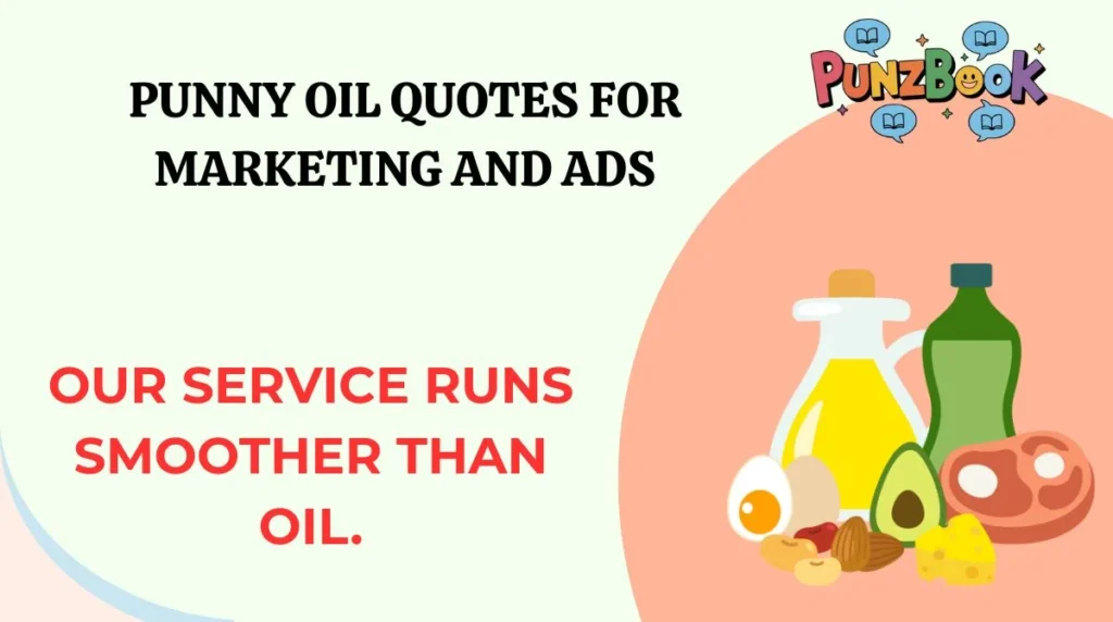 Punny Oil Quotes for Marketing and Ads