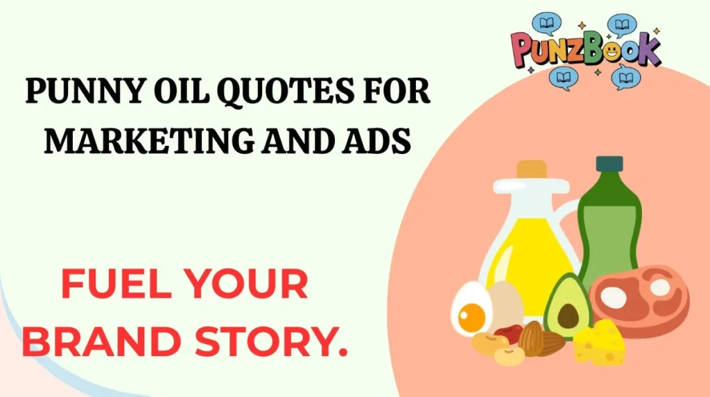 Punny Oil Quotes for Marketing and Ads