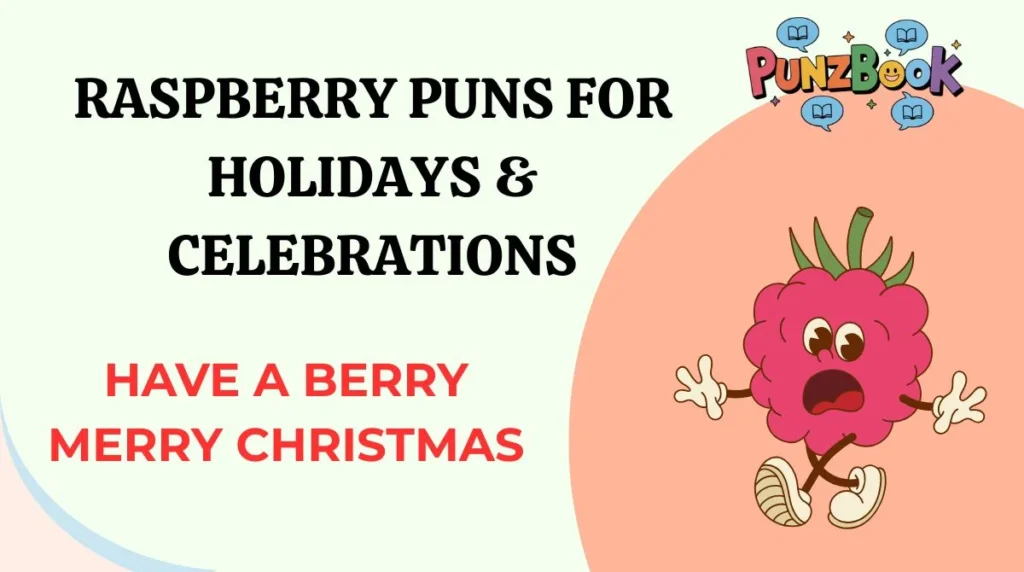 Raspberry Puns for Holidays & Celebrations