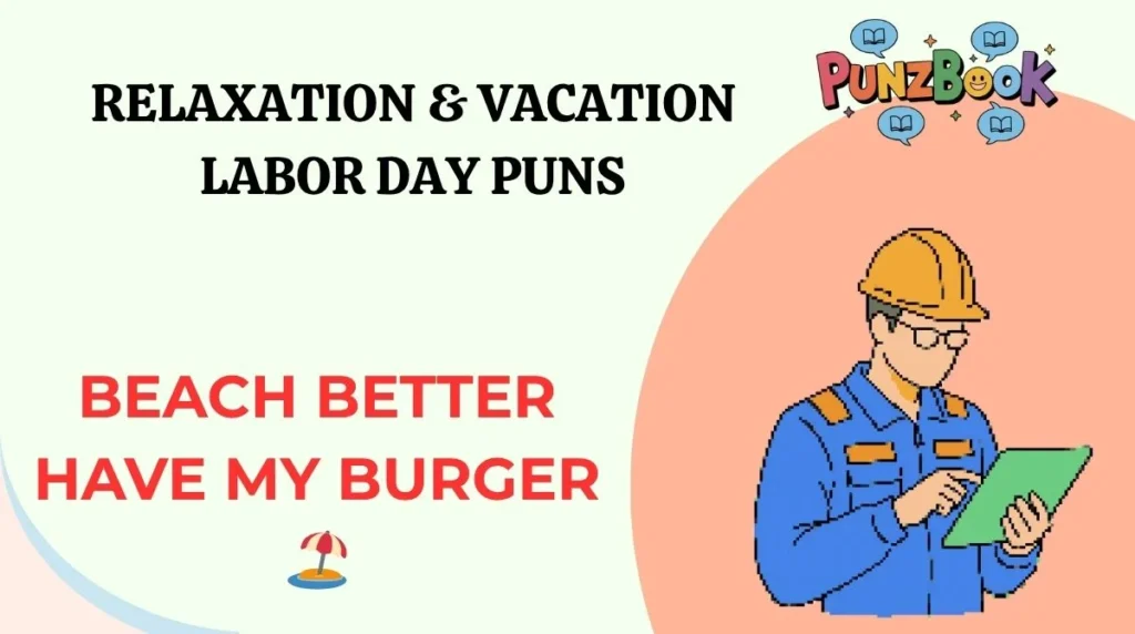Relaxation & Vacation Labor Day Puns