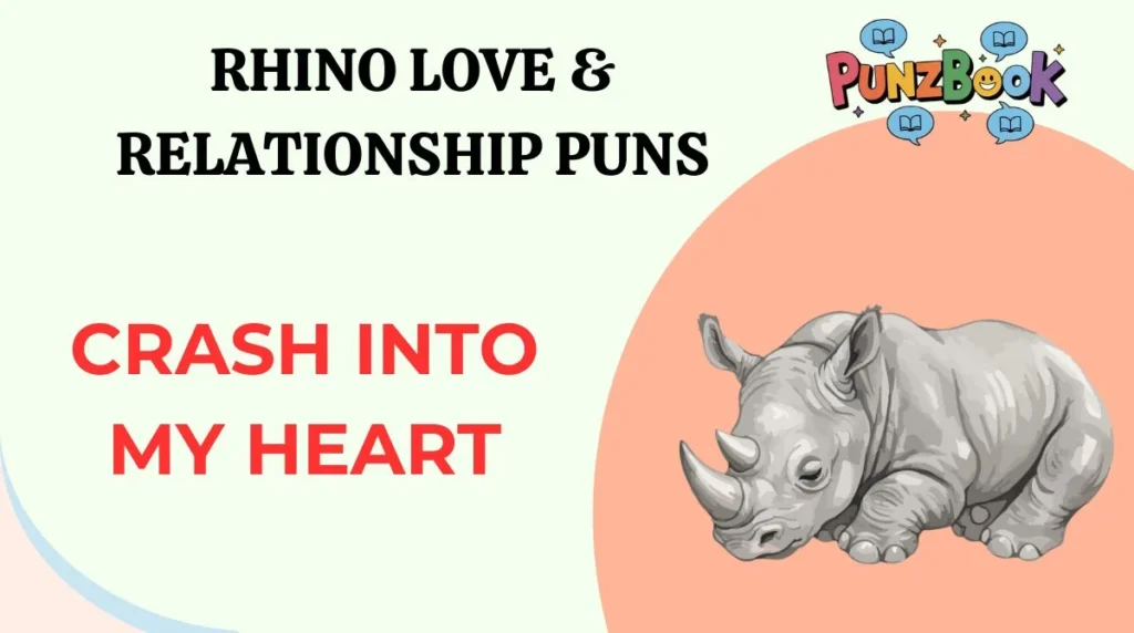 Rhino Love & Relationship Puns