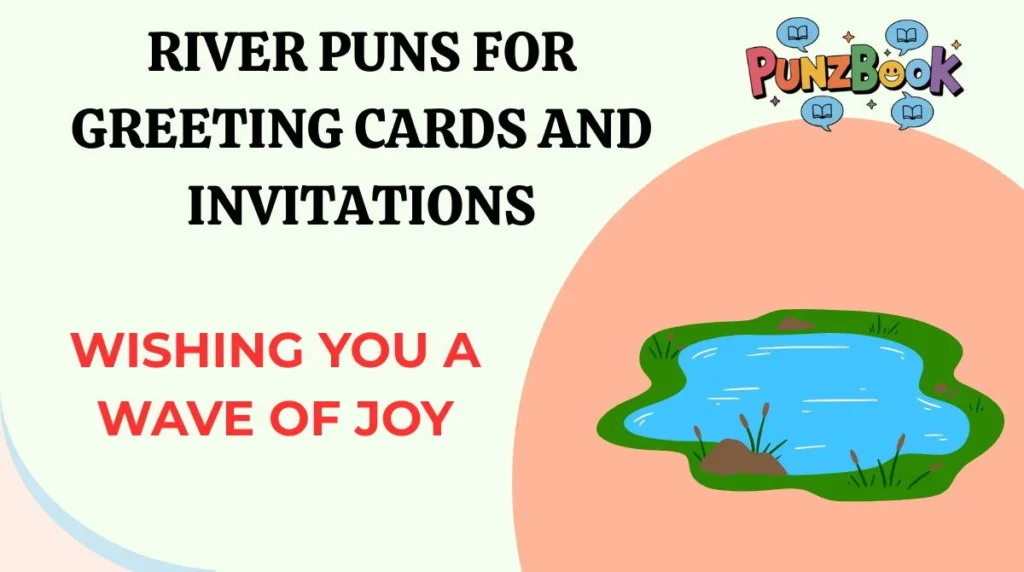 River Puns for Greeting Cards and Invitations