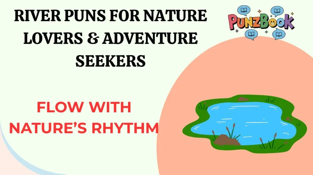 River Puns for Nature Lovers & Adventure Seekers