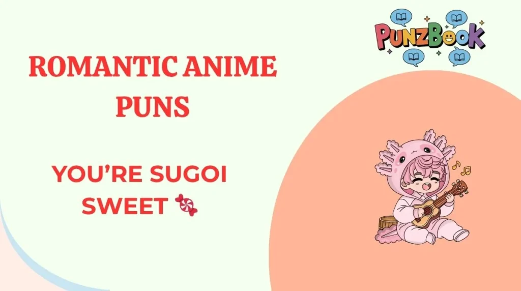 Romantic Anime Puns
