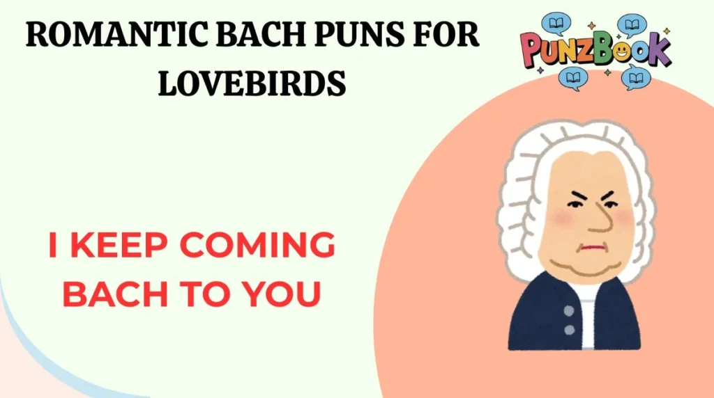 Romantic Bach Puns for Lovebirds